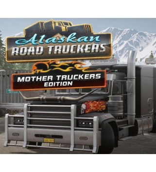 Alaskan Road Truckers: Mother Truckers Edition Steam Key GLOBAL